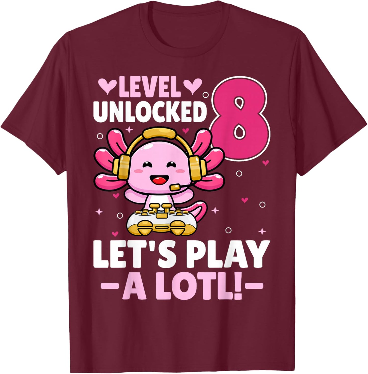 Level 8 Unlocked Let's Play Video Gamer Axolotl 8th Birthday T-Shirt - T-Shirt | Maroon