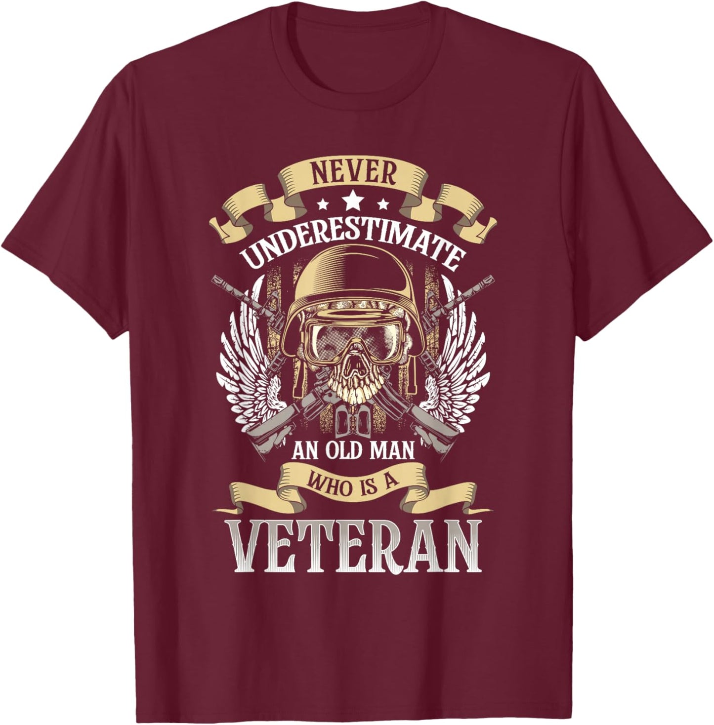Never Underestimate and Old Man Who is Also a Veteran T-Shirt - T-Shirt | Maroon