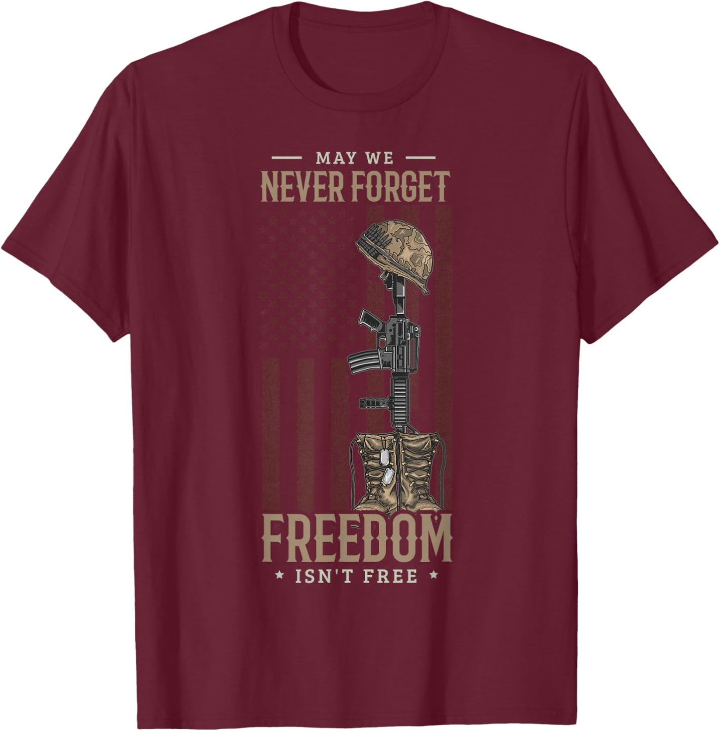 May we Never Forget Freedom Isn't Free Memorial Day Soldier T-Shirt - T-Shirt | Maroon