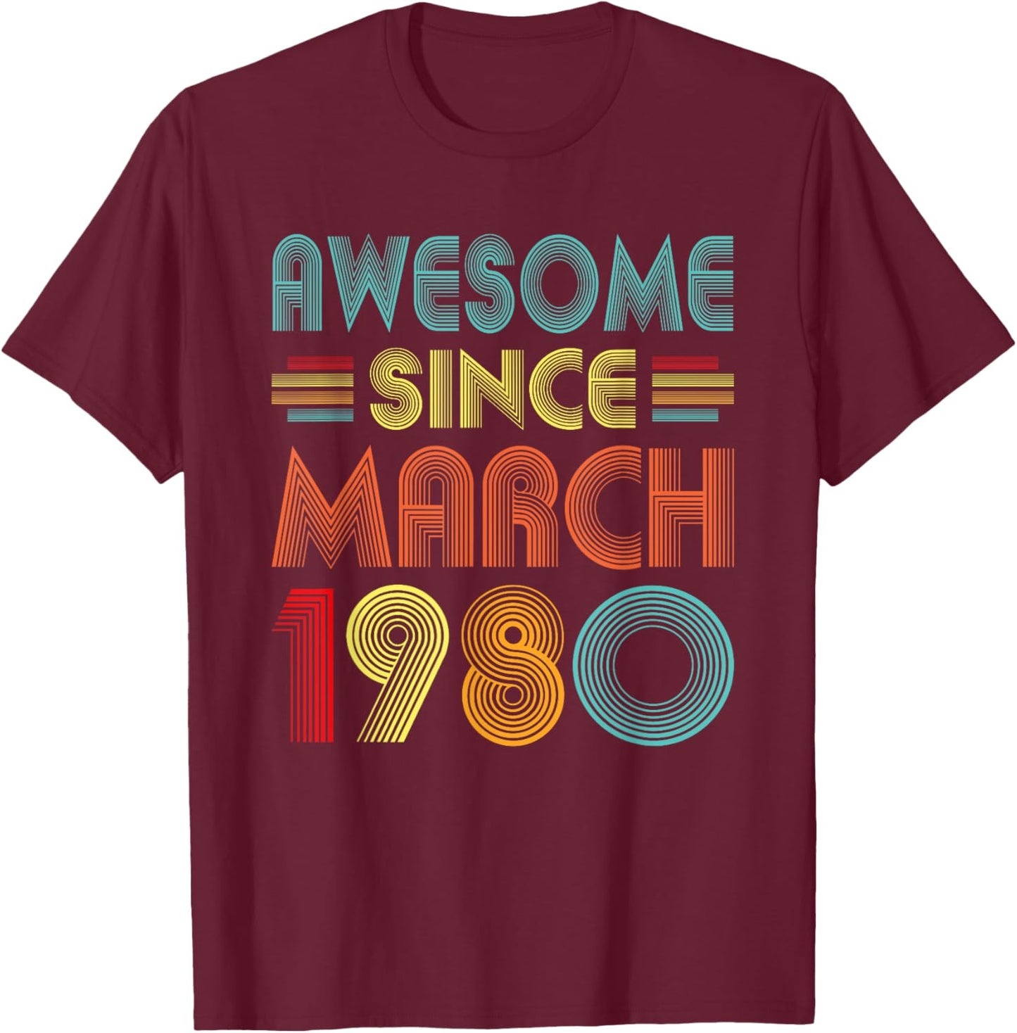 Awesome Since March 1980 Birth Of Birthday 1980 Vintage Idea T-Shirt - T-Shirt | Maroon