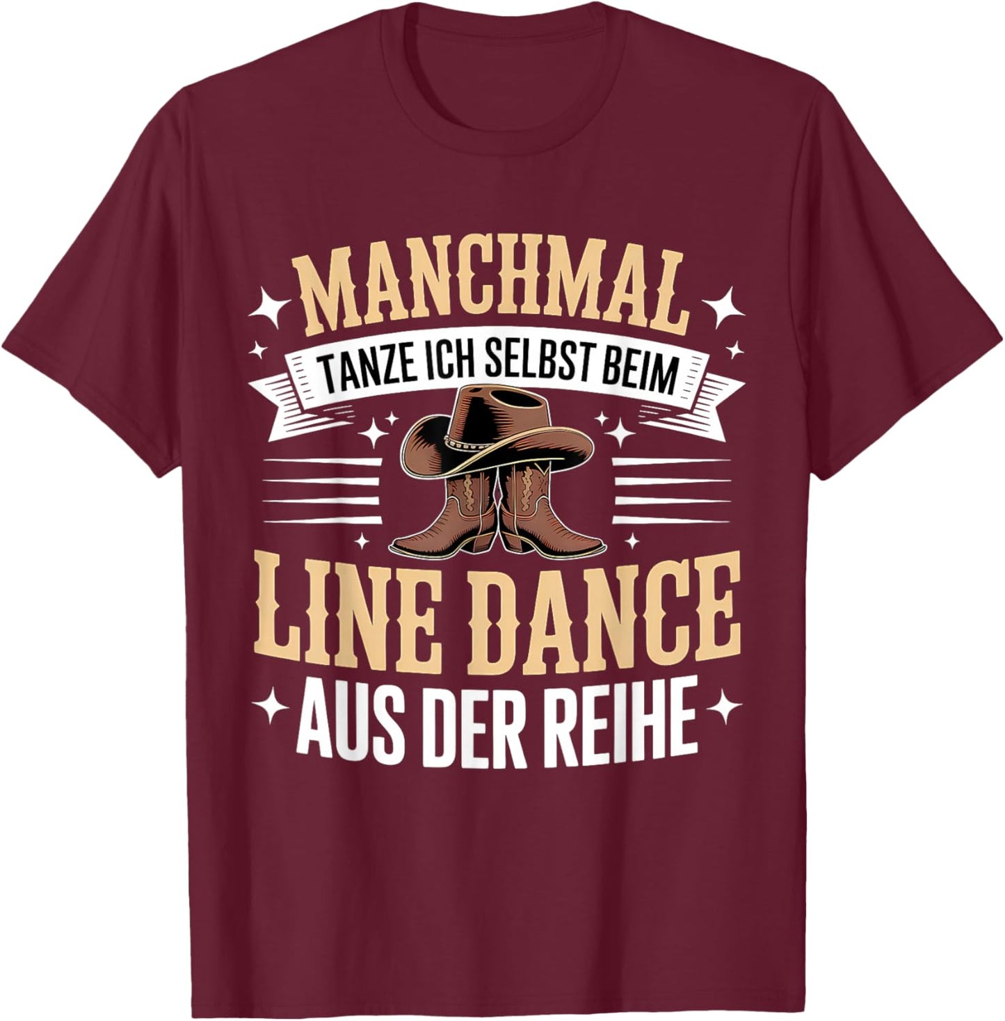 Manchmal Tanze Ich Selbst Beim Line Dance Aus Der Reihe T-Shirt - T-Shirt | Maroon