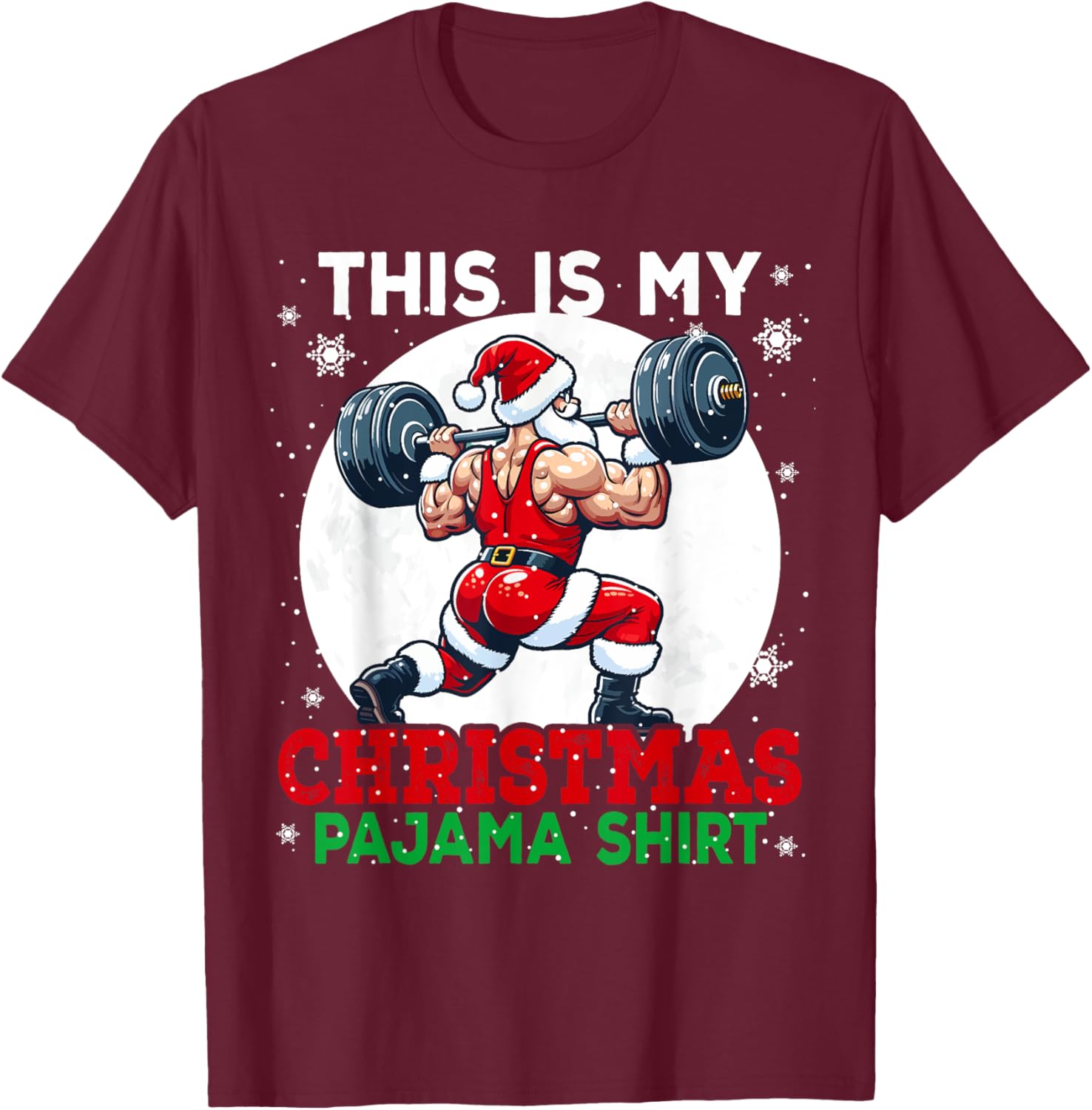 My Christmas Pajama Shirt Santa Weightlifting Gym Workout T-Shirt - T-Shirt | Maroon