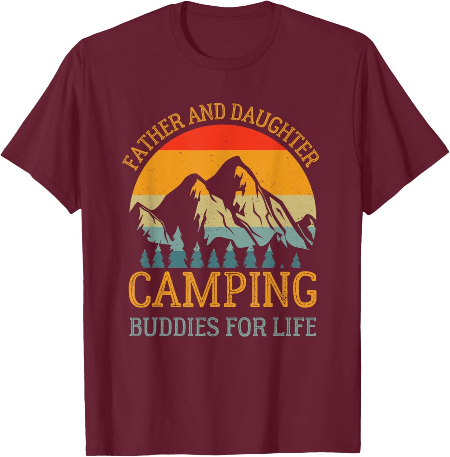 Father and Daughter Camping Buddies for Life Gift Dad T-Shirt - T-Shirt | Maroon