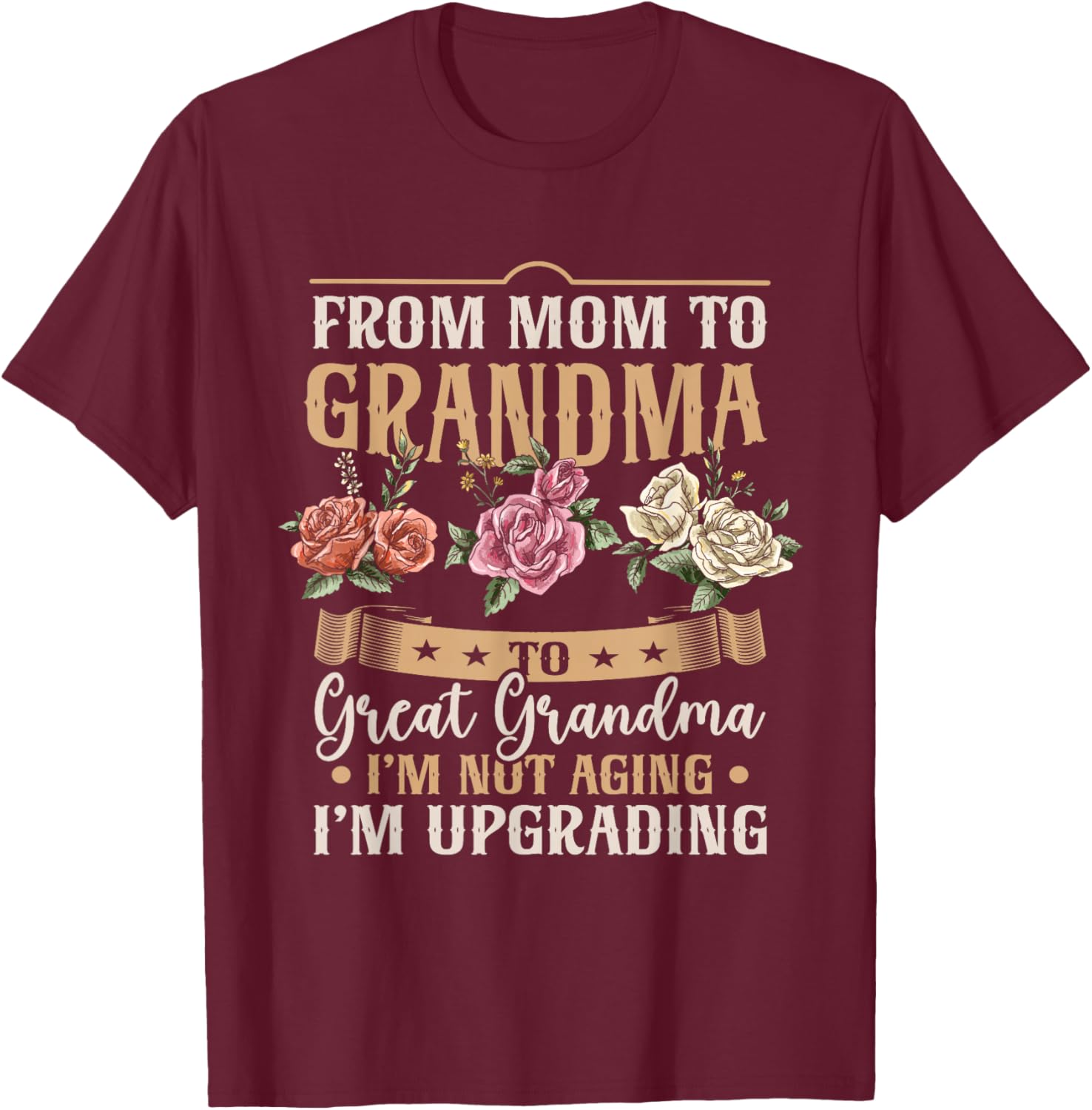 Funny Mom Grandma Great Grandma Mothers Day T-Shirt - T-Shirt | Maroon