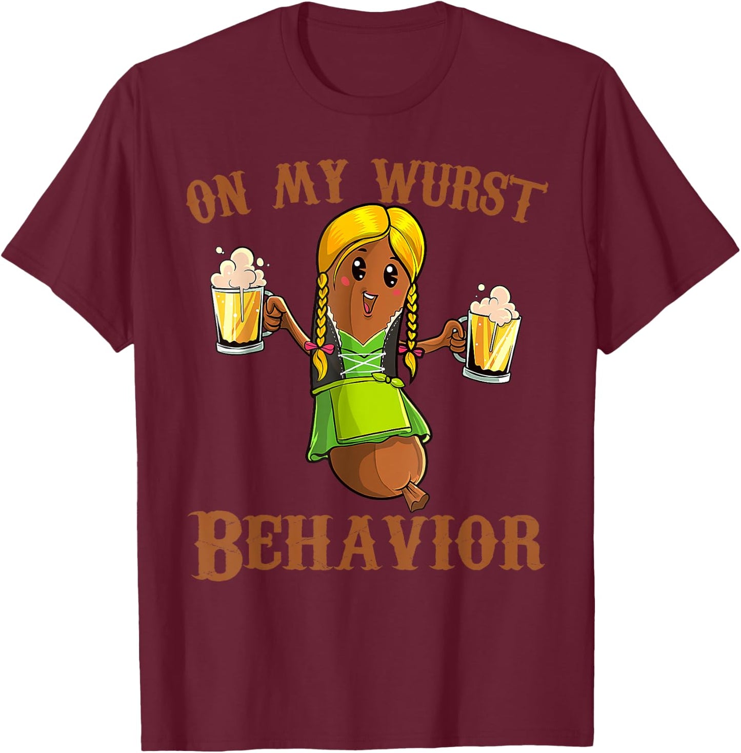 On My Wurst Behavior Bratwurst German Oktoberfest Funny T-Shirt - T-Shirt | Maroon