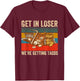 Get in Loser We're Getting Tacos Funny Cute Cats Vintage T-Shirt - T-Shirt | Maroon
