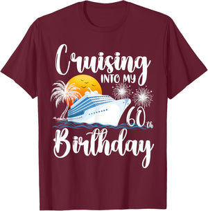 Cruising Into My 60th Birthday-Family Couples Friends Cruise T-Shirt - T-Shirt | Maroon