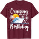 Cruising Into My 60th Birthday-Family Couples Friends Cruise T-Shirt - T-Shirt | Maroon