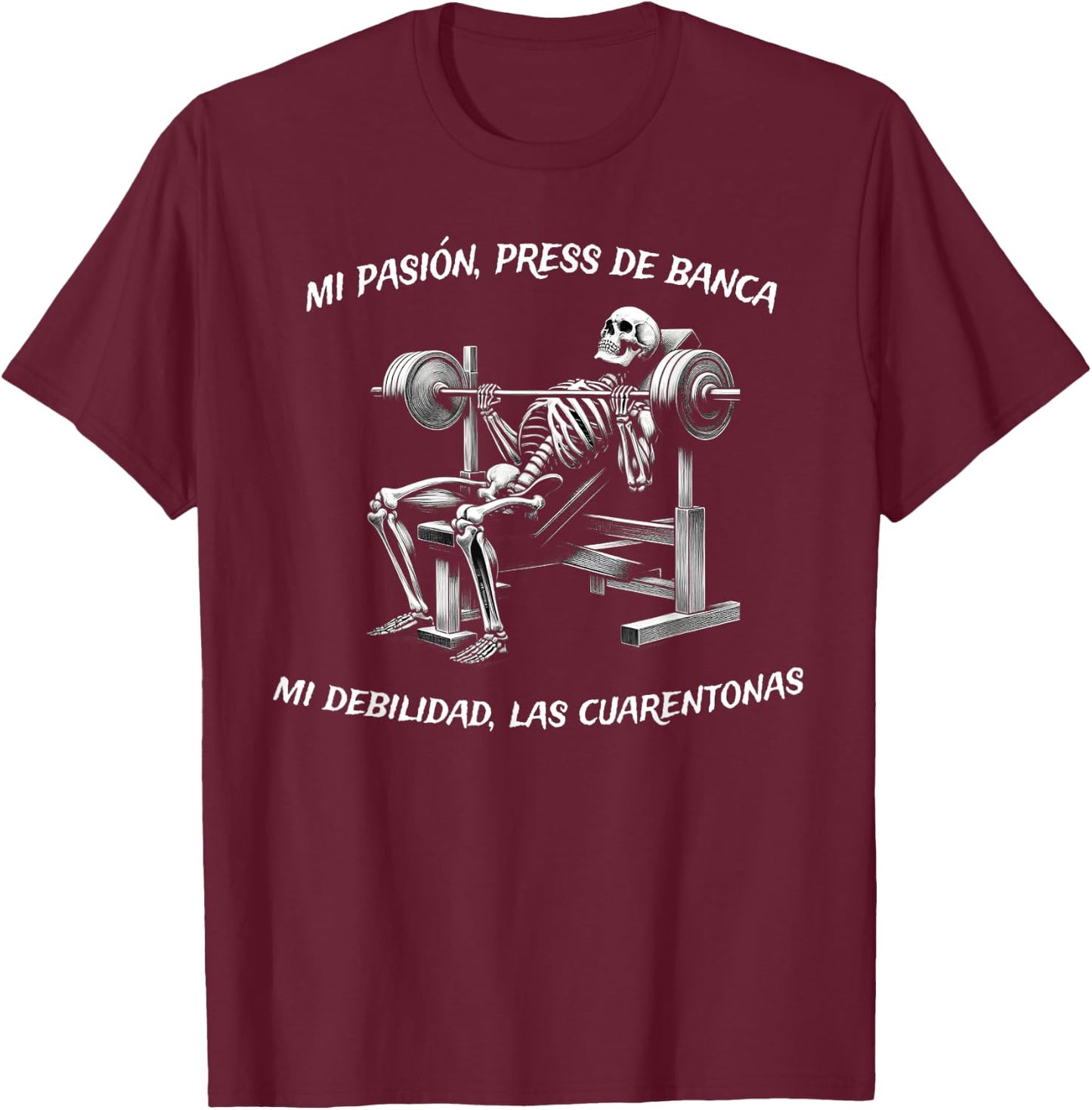 Calacas Chidas Gym | Mexican Sayings Funny Sarcasm Slang T-Shirt - T-Shirt | Maroon