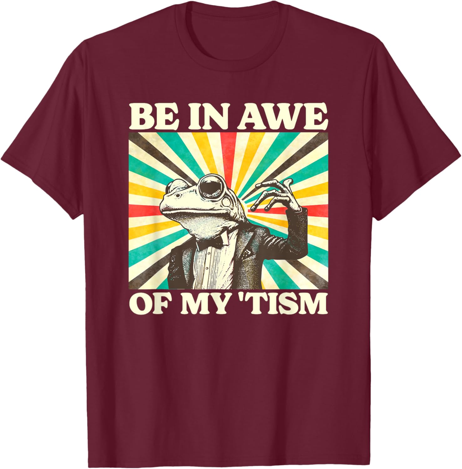 Be In Awe Of My Tism Retro Funny Frog Autism T-Shirt - T-Shirt | Maroon