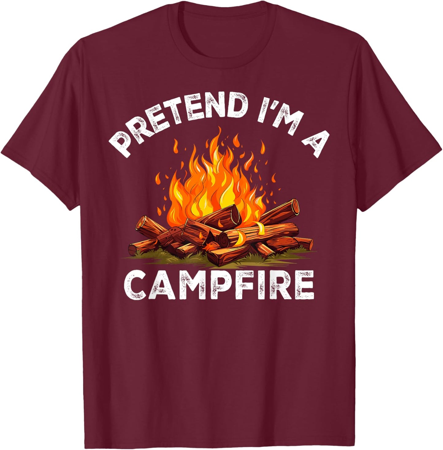Pretend I'm Campfire Camping Holiday Funny Halloween Costume T-Shirt - T-Shirt | Maroon