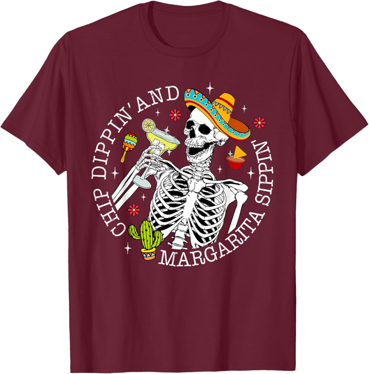 Chip Dippin And Margarita Sippin Cinco De Mayo Drinking T-Shirt - T-Shirt | Maroon