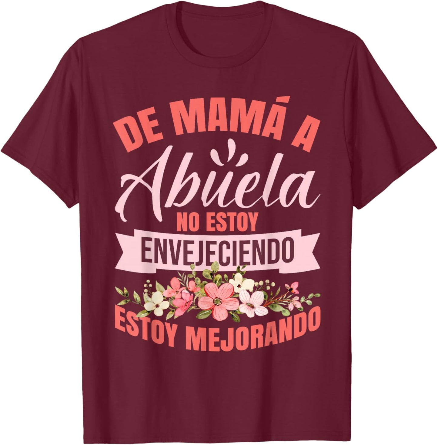 Mothers Day Grandma De Mamá A Abuela T-Shirt - T-Shirt | Maroon