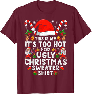 This is My It's Too Hot for Ugly Christmas Sweaters T-Shirt - T-Shirt | Maroon