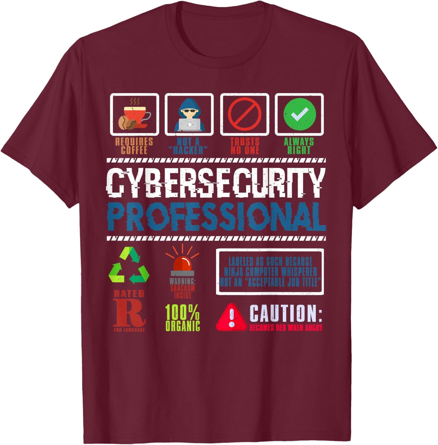 Cybersecurity Prints Cybersecurity Professional Not a Hacker , -Adults, Black, Short Sleeve, , Small T-Shirt - T-Shirt | Maroon