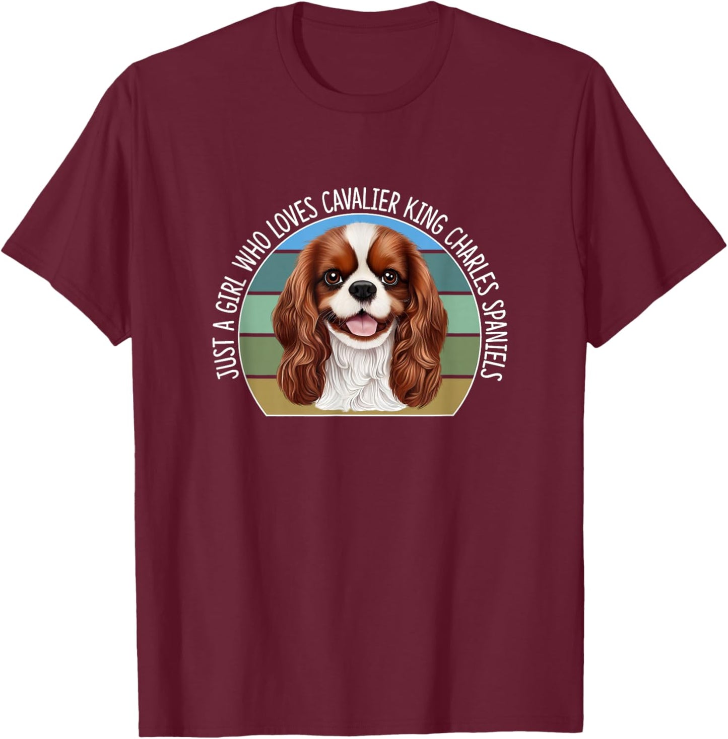 Just A Girl Who Loves Cavalier King Charles Spaniels T-Shirt - T-Shirt | Maroon