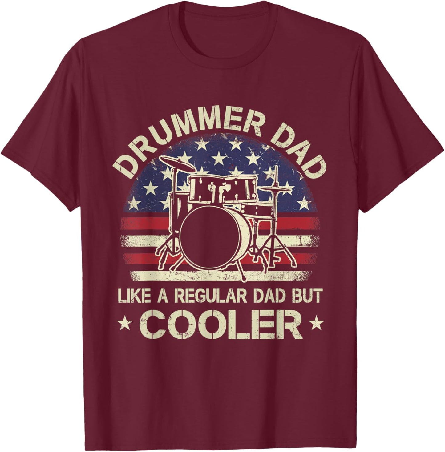 Drummer Dad Like A Regular Dad But Cooler American Flag Women Men T-Shirt - T-Shirt | Maroon