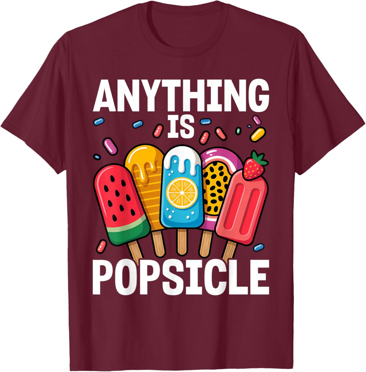 Anything is Popsicle Cool Summer Ice Cream Pattern T-Shirt - T-Shirt | Maroon