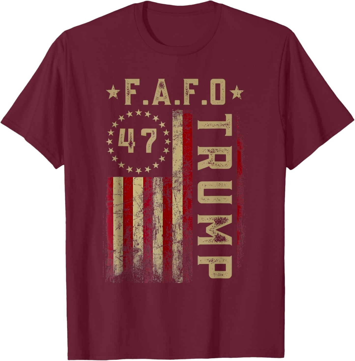 Funny Fafo Trump Shirt President 47 Trump Fafo Drapeau Américain T-Shirt - T-Shirt | Maroon