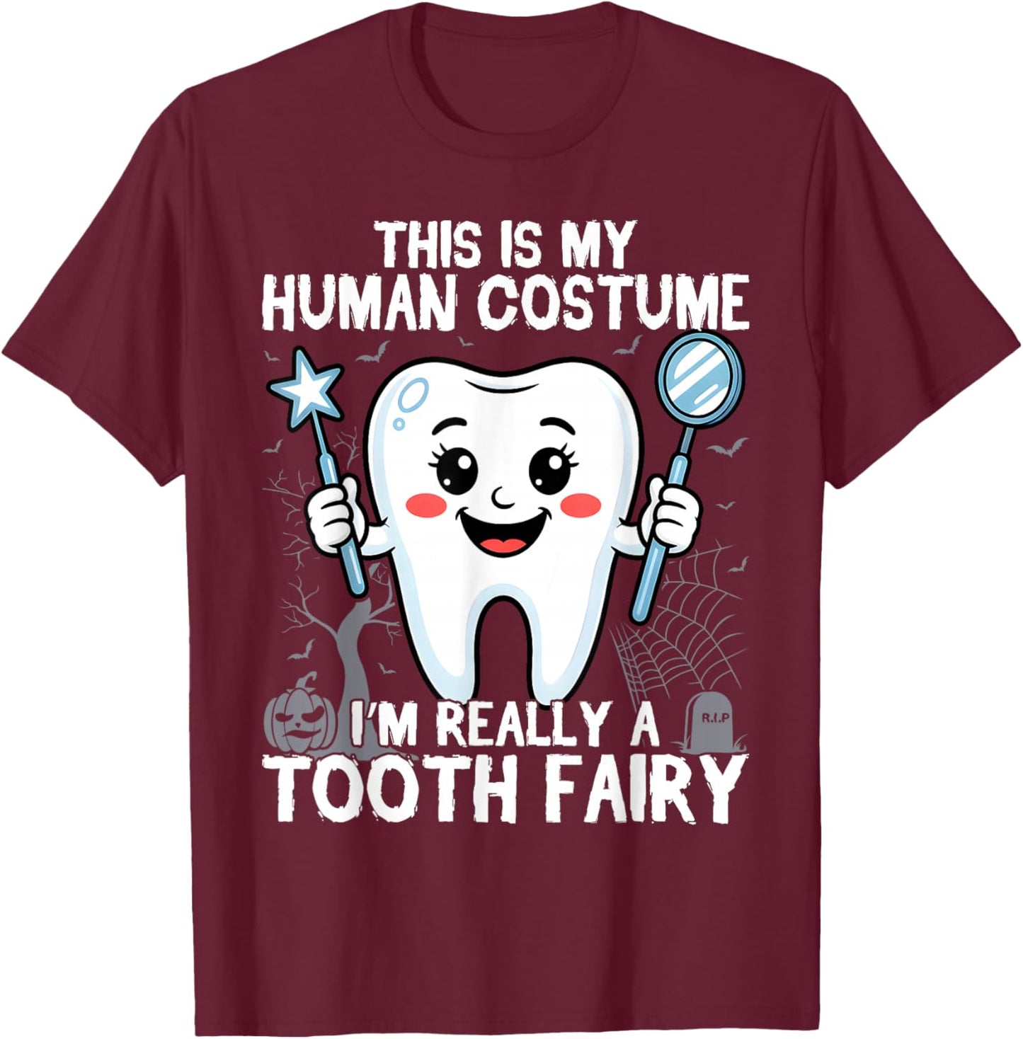 Tooth Fairy Human Costume Halloween Dental Hygienist Dentist T-Shirt - T-Shirt | Maroon