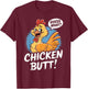 Funny Meme Guess What Chicken Butt Hilarious Chicken Saying T-Shirt - T-Shirt | Maroon