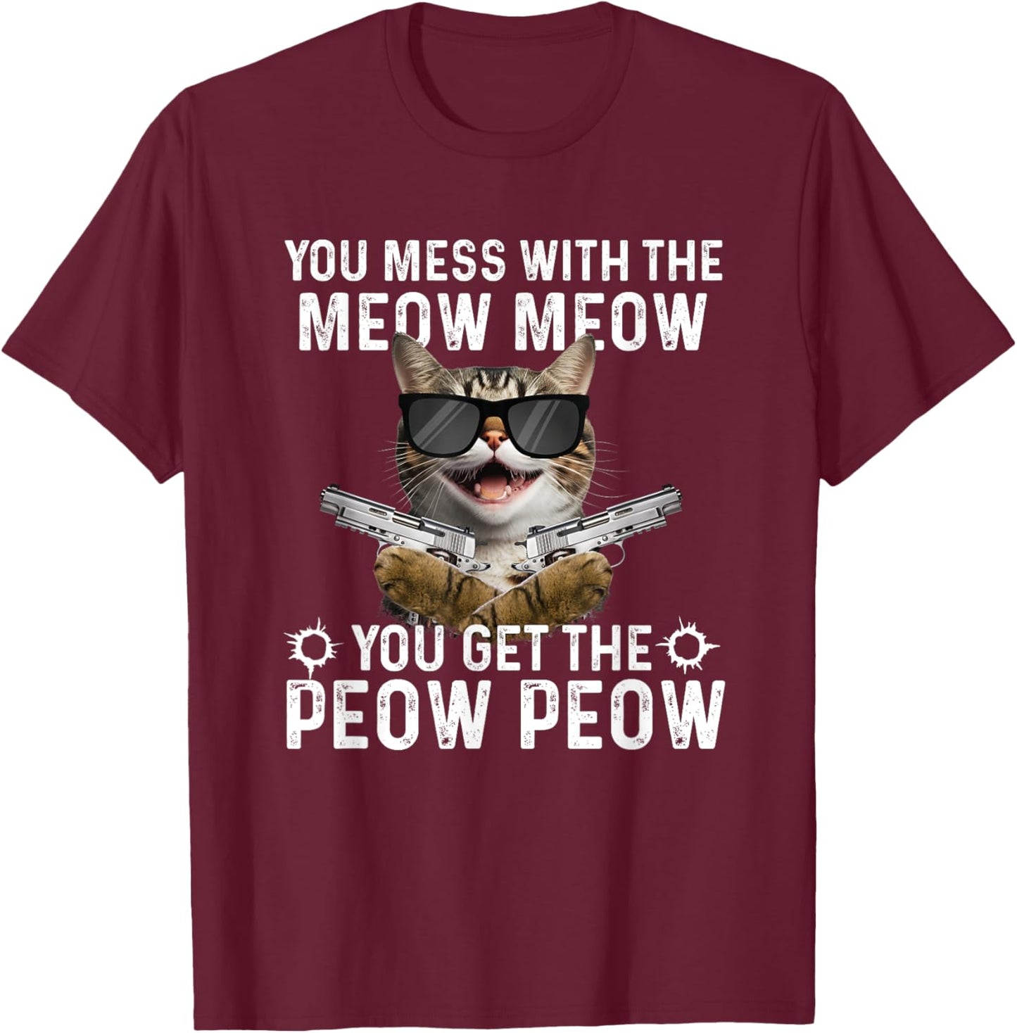 You Mess With The Meow Meow - Cat Lover Kitten Owner T-Shirt - T-Shirt | Maroon