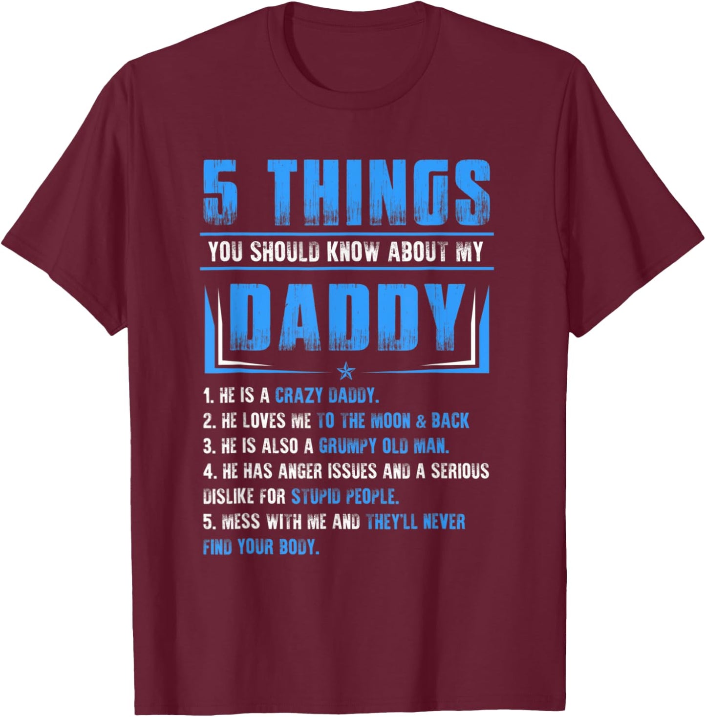 Fathers Day Funny 5 Things You Should Know About My Daddy T-Shirt - T-Shirt | Maroon