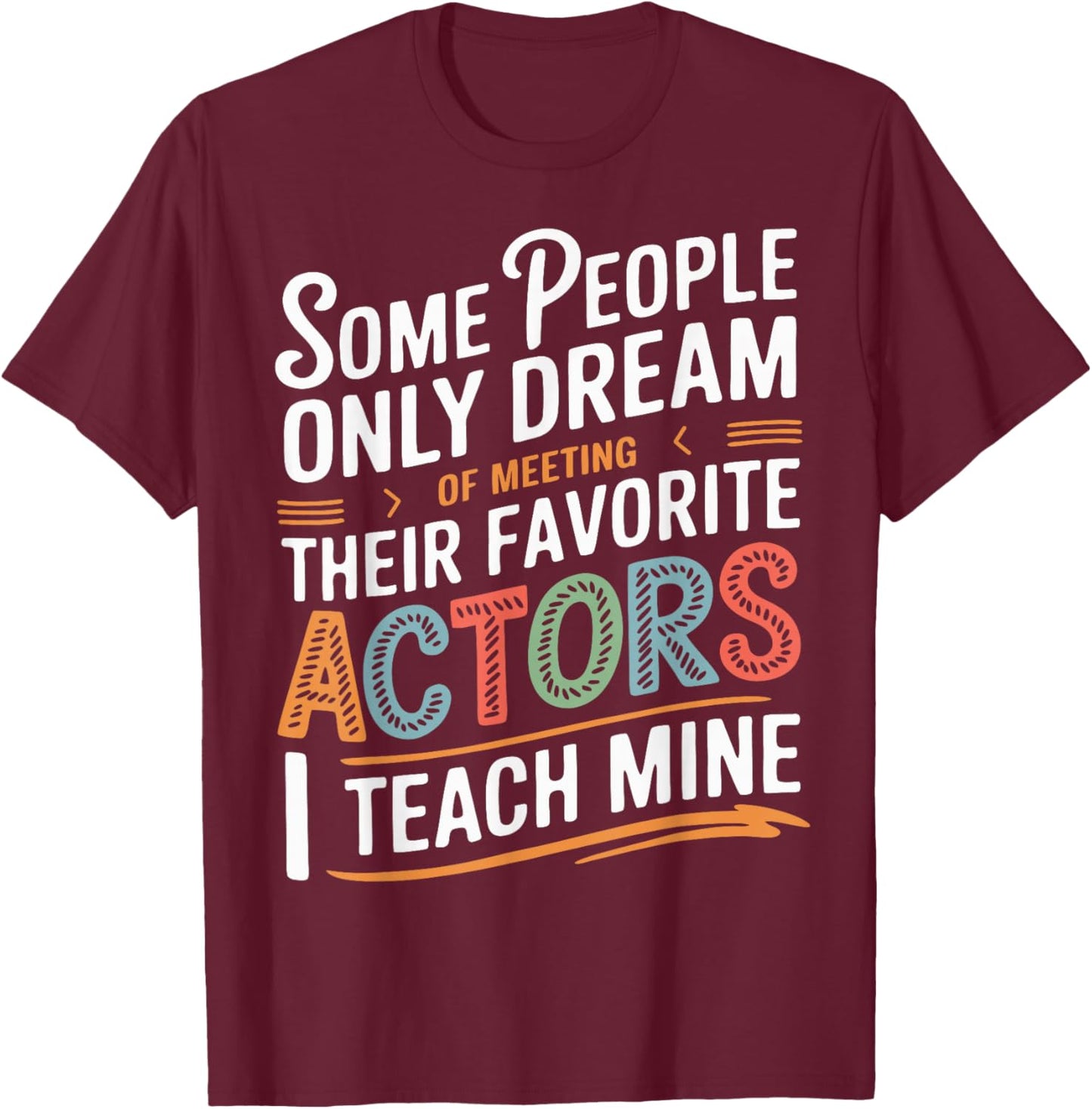 Theatre School Drama Theater Teacher T-Shirt - T-Shirt | Maroon