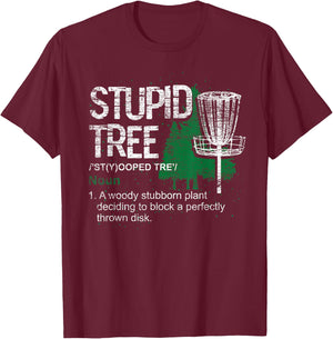 Stupid Tree Definition Funny Athlete Disc Golf T-Shirt - T-Shirt | Maroon