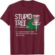 Stupid Tree Definition Funny Athlete Disc Golf T-Shirt - T-Shirt | Maroon