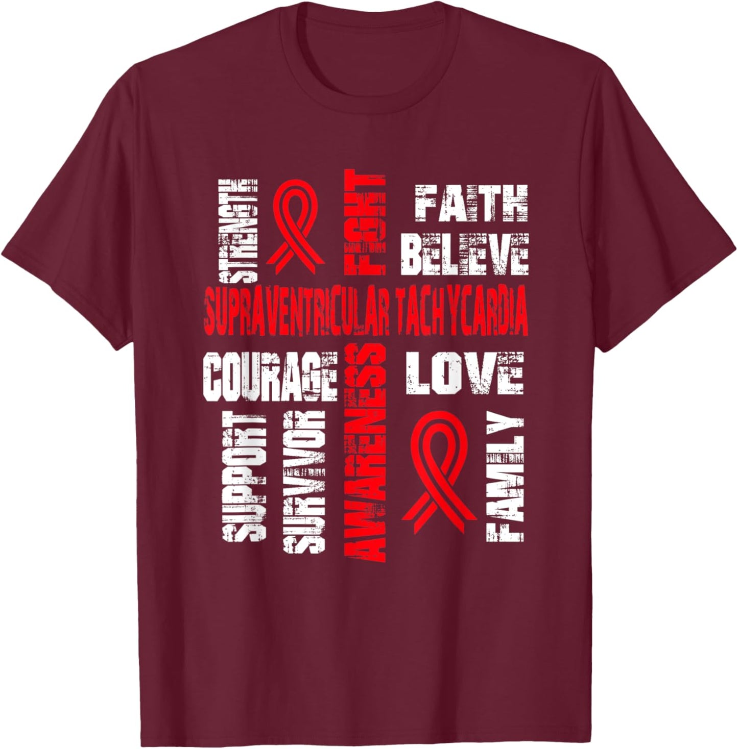 Support believe and fight SUPRAVENTRICULAR TACHYCARDIA T-Shirt - T-Shirt | Maroon