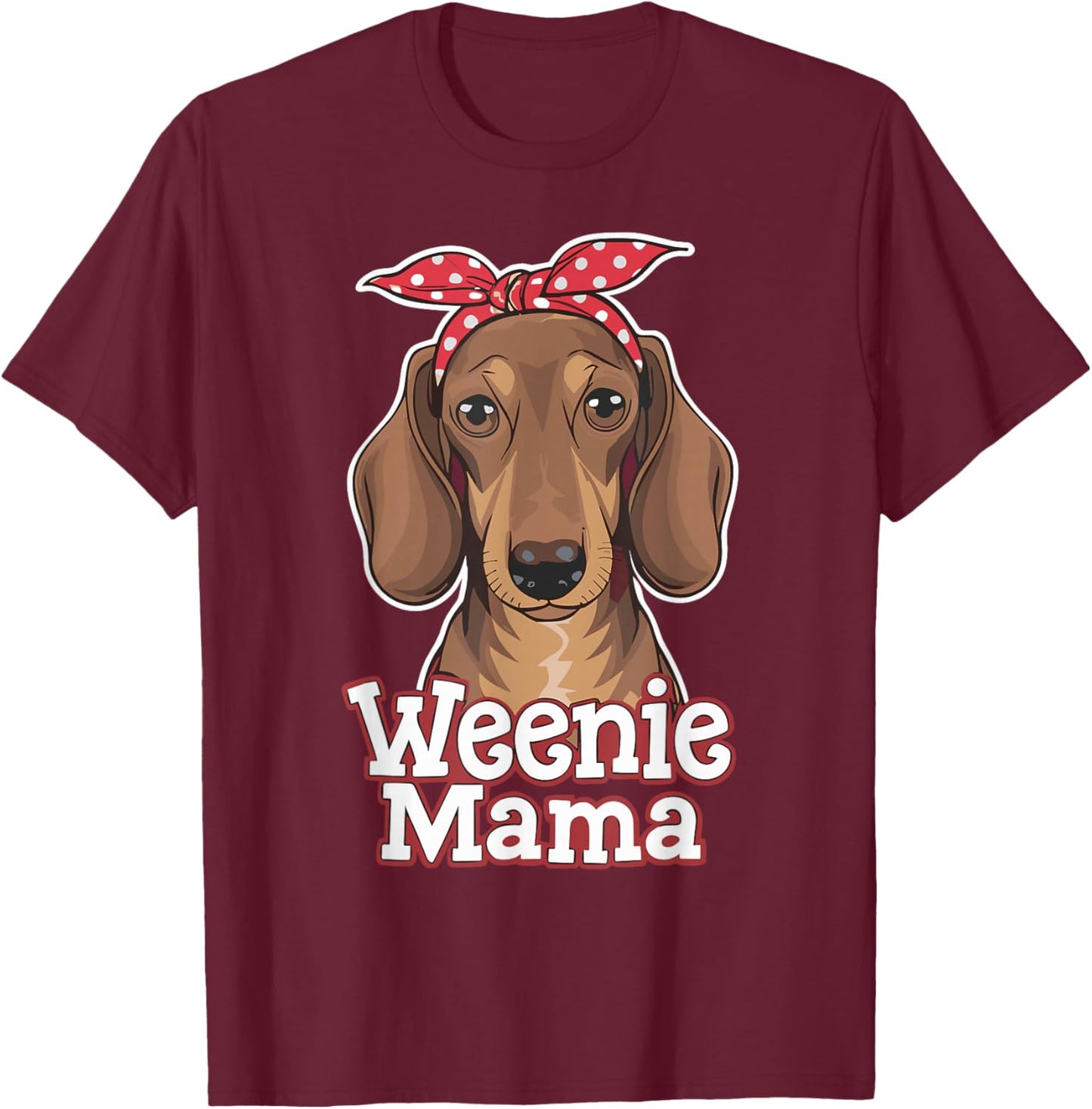 Weenie Mama Funny Dachshund Lover Weiner Dog T-Shirt - T-Shirt | Maroon