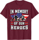 Memorial Day Memory of Our Heroes Fallen Patriotic Veteran T-Shirt - T-Shirt | Maroon