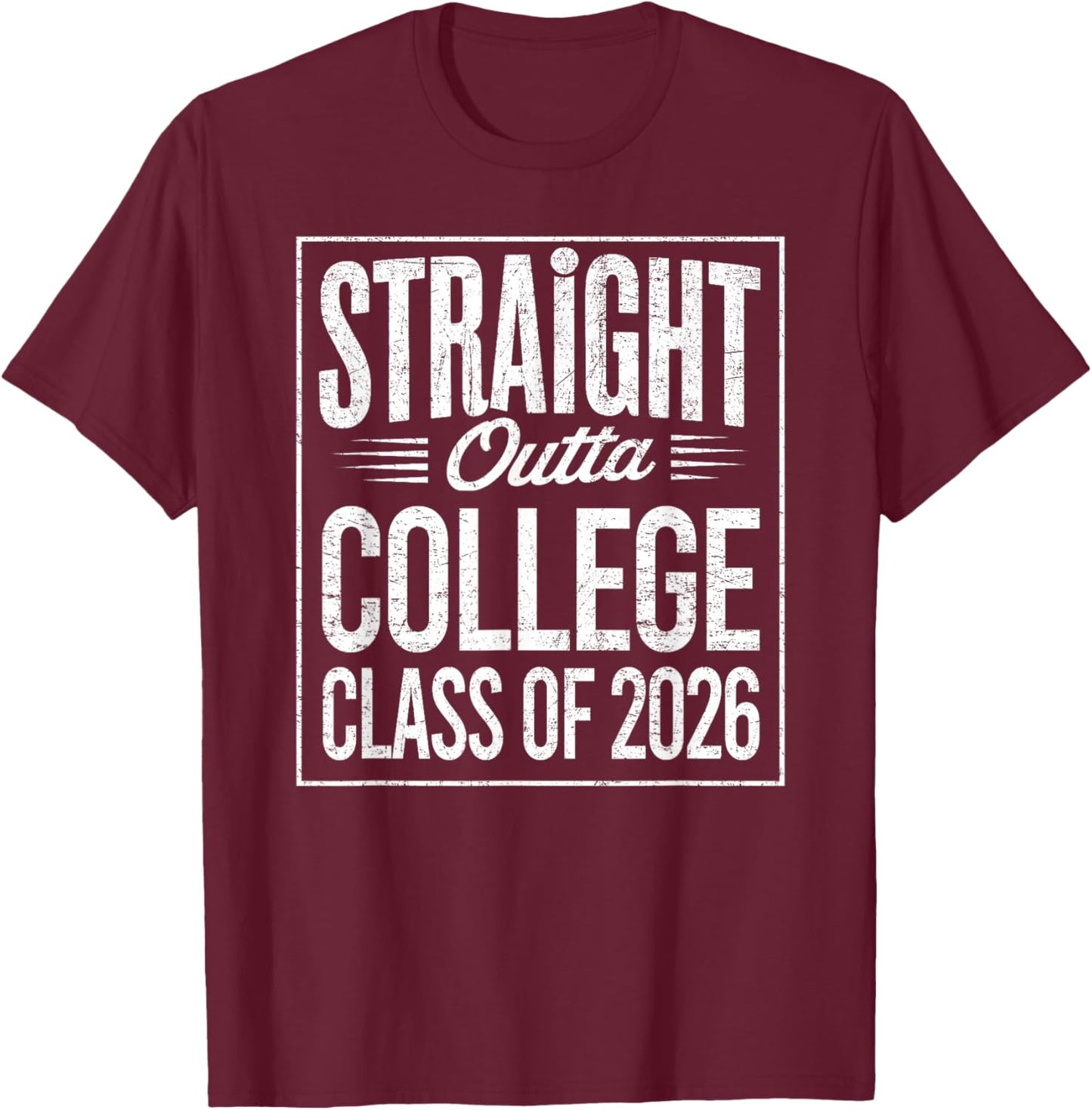 Straight Outta College Graduation Class of 2026 Graduate T-Shirt - T-Shirt | Maroon