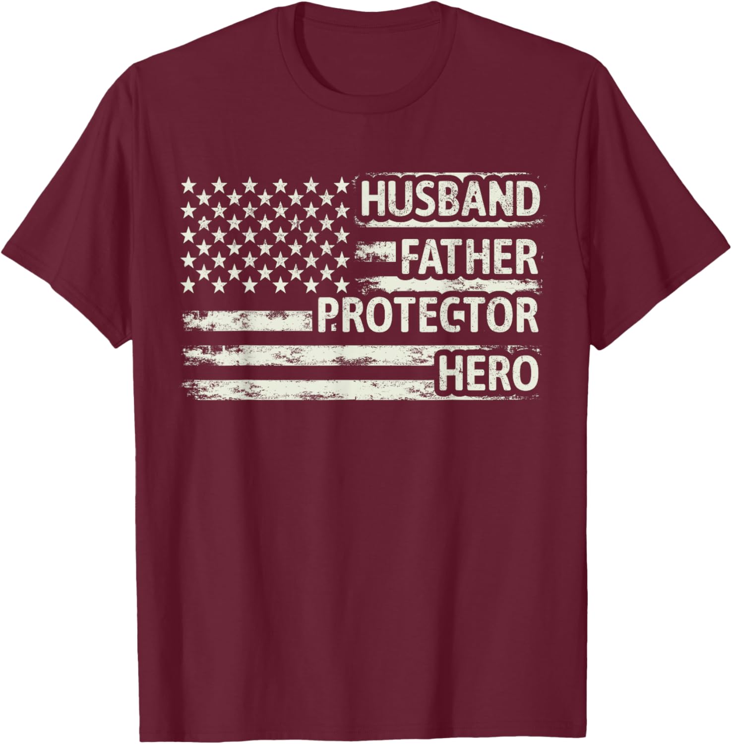 Husband Father Protector Hero Dad American Flag Father Day T-Shirt - T-Shirt | Maroon
