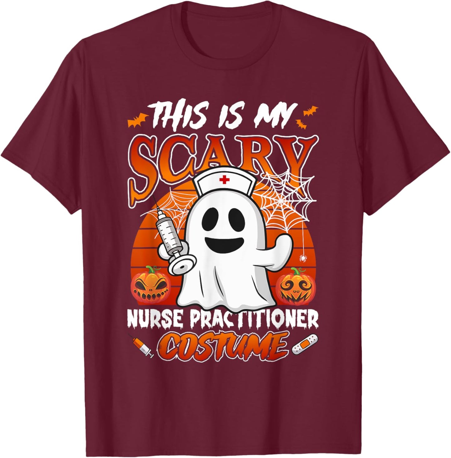 This is my scary Nurse Practitioner costume halloween nurse T-Shirt - T-Shirt | Maroon
