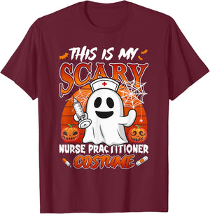 This is my scary Nurse Practitioner costume halloween nurse T-Shirt - T-Shirt | Maroon