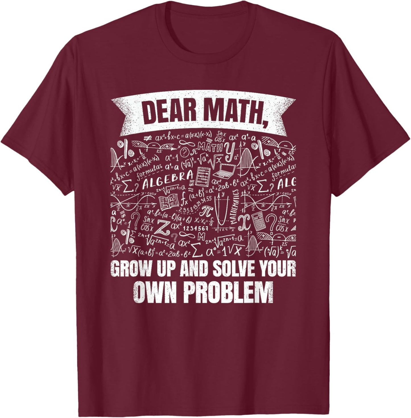 Funny Math Teacher Student Mathematics Professor Engineer T-Shirt - T-Shirt | Maroon