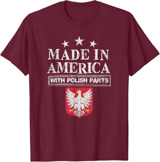 Made in America with Polish Parts Pride Poland Immigra T-Shirt - T-Shirt | Maroon