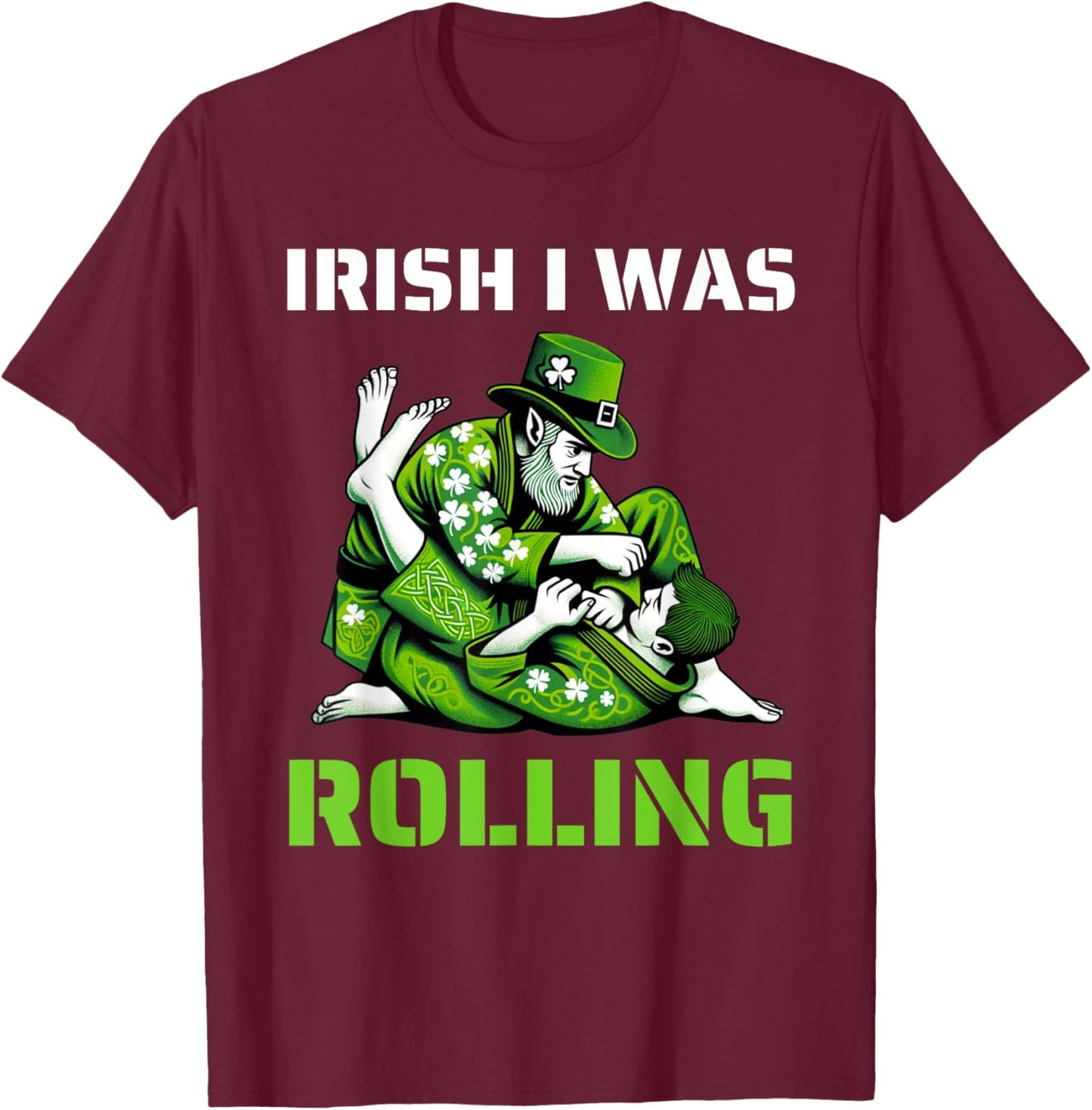 Irish I Was Rolling Jiu Jitsu BJJ Shamrock St Patricks Day T-Shirt - T-Shirt | Maroon