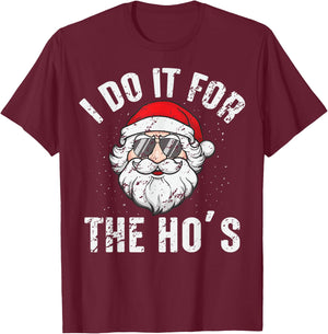 I Do It For The Ho's Funny Inappropriate Christmas Men Santa T-Shirt - T-Shirt | Maroon