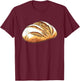 Loaf of Bread Men Women Joke Humor T-Shirt - T-Shirt | Maroon