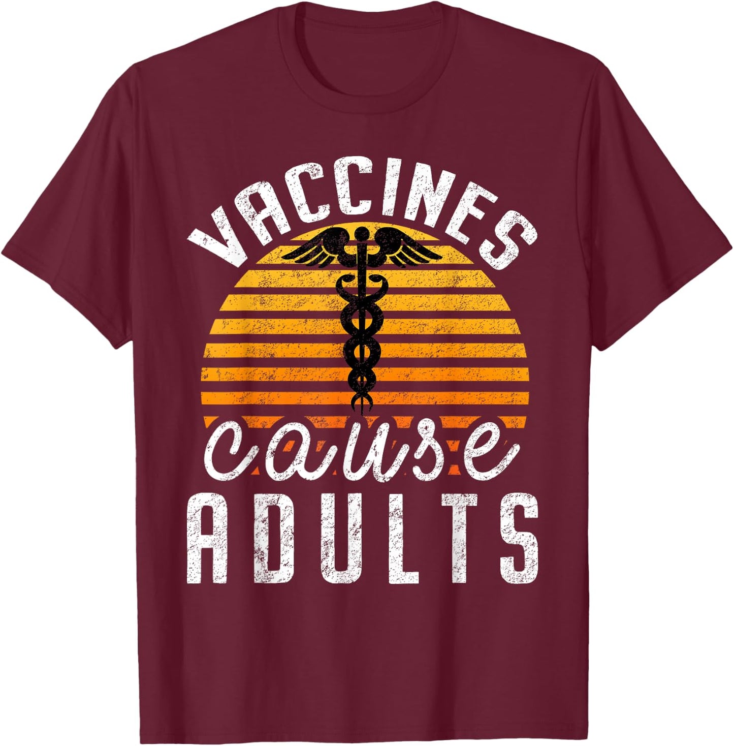 Vaccines Cause Adults Pro Vaccination Science Health Vaccine T-Shirt - T-Shirt | Maroon