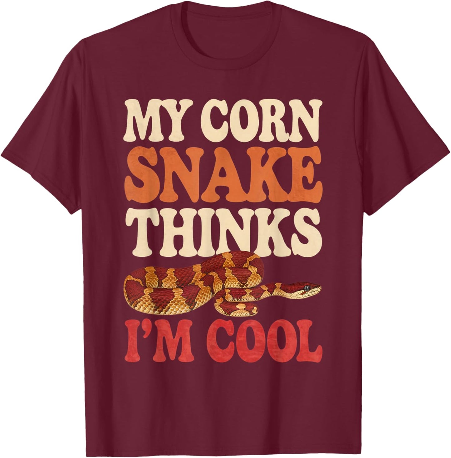 Corn Snake Thinks I'm Cool Corn Snake T-Shirt - T-Shirt | Maroon
