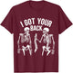 I got your back funny skeleton, Halloween Humor , Gift T-Shirt - T-Shirt | Maroon