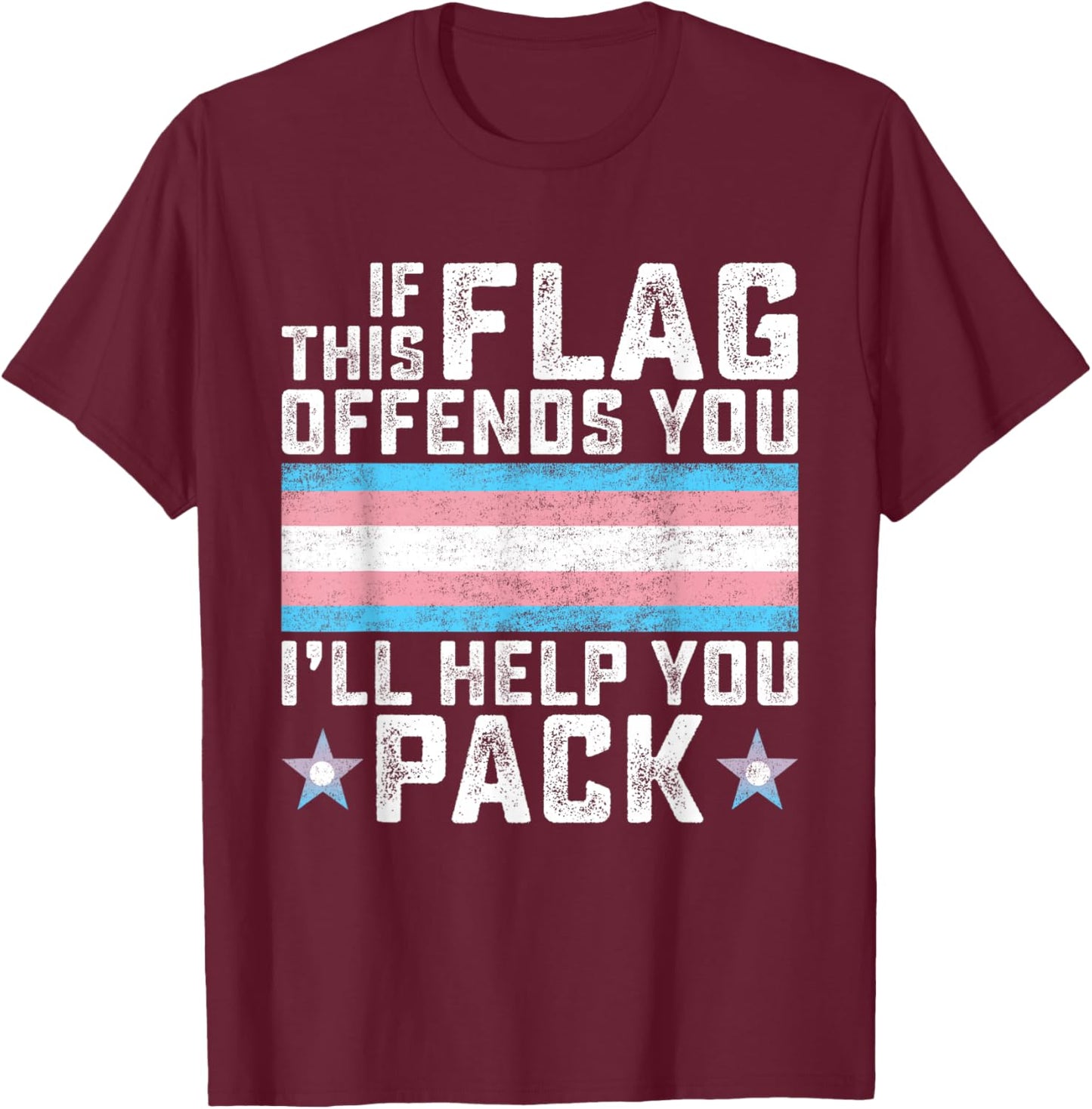 Transgender If This Flag Offends You Funny Trans Pride T-Shirt - T-Shirt | Maroon