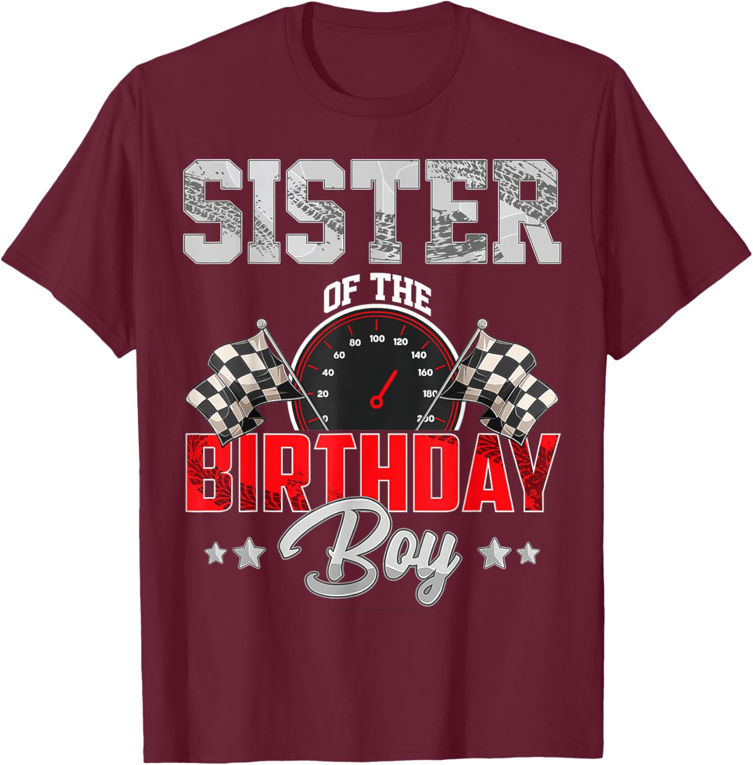 Sister Of The Birthday Boy Race Car Racing Car Driver T-Shirt - T-Shirt | Maroon