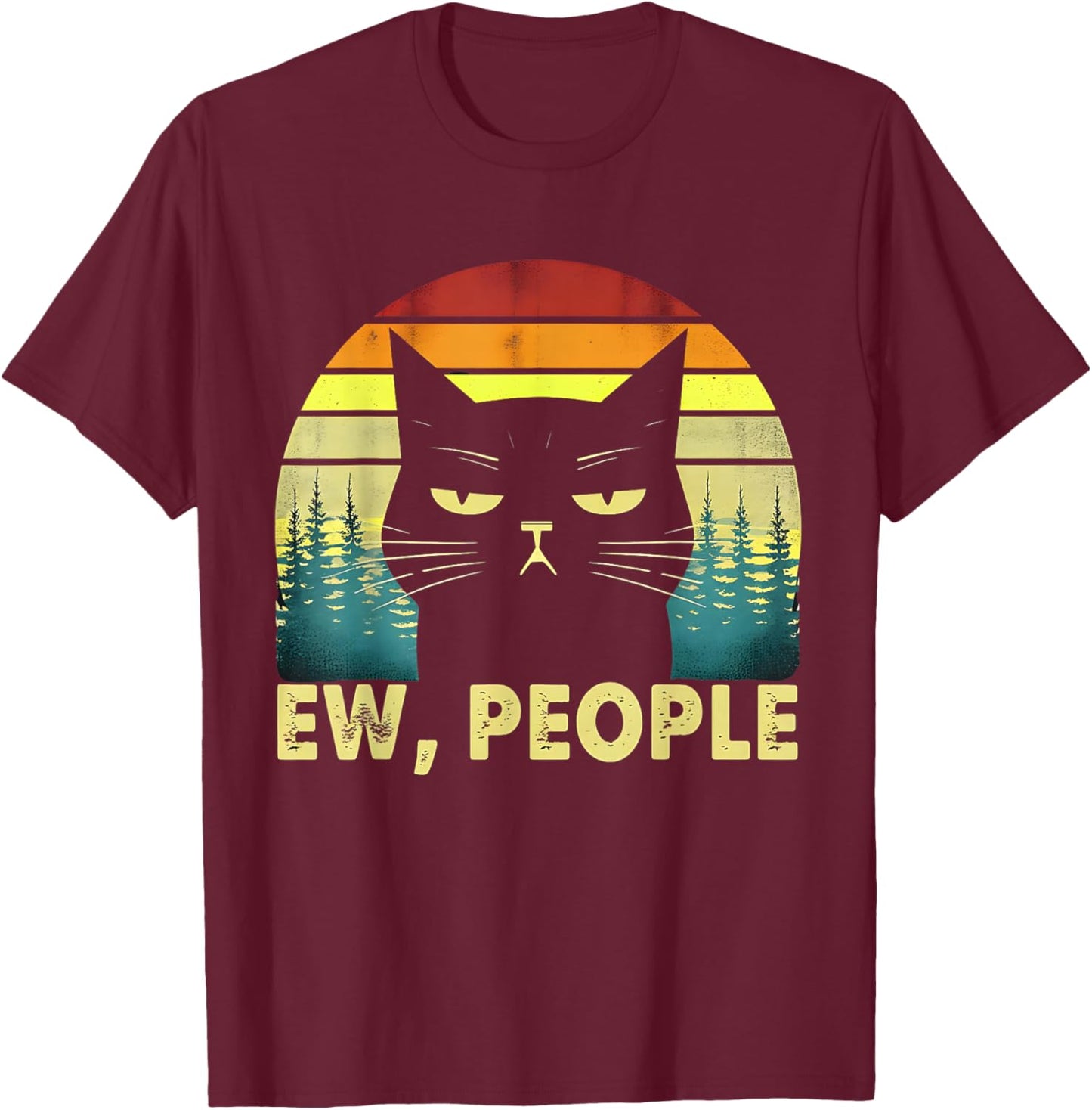 Sarcastic Cat Ew People Shirt Cat T-Shirt - T-Shirt | Maroon