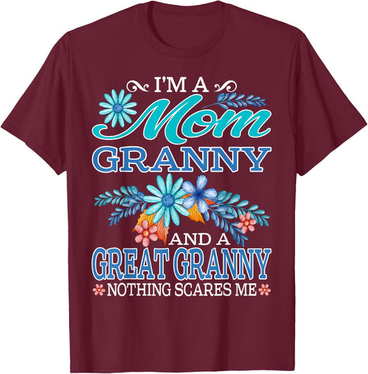 I'm A Mom Granny And A Great Granny Nothing Scares Me T-Shirt - T-Shirt | Maroon