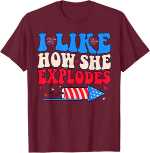 I Like How She Explodes Fireworks Funny Couple 4th of July T-Shirt - T-Shirt | Maroon